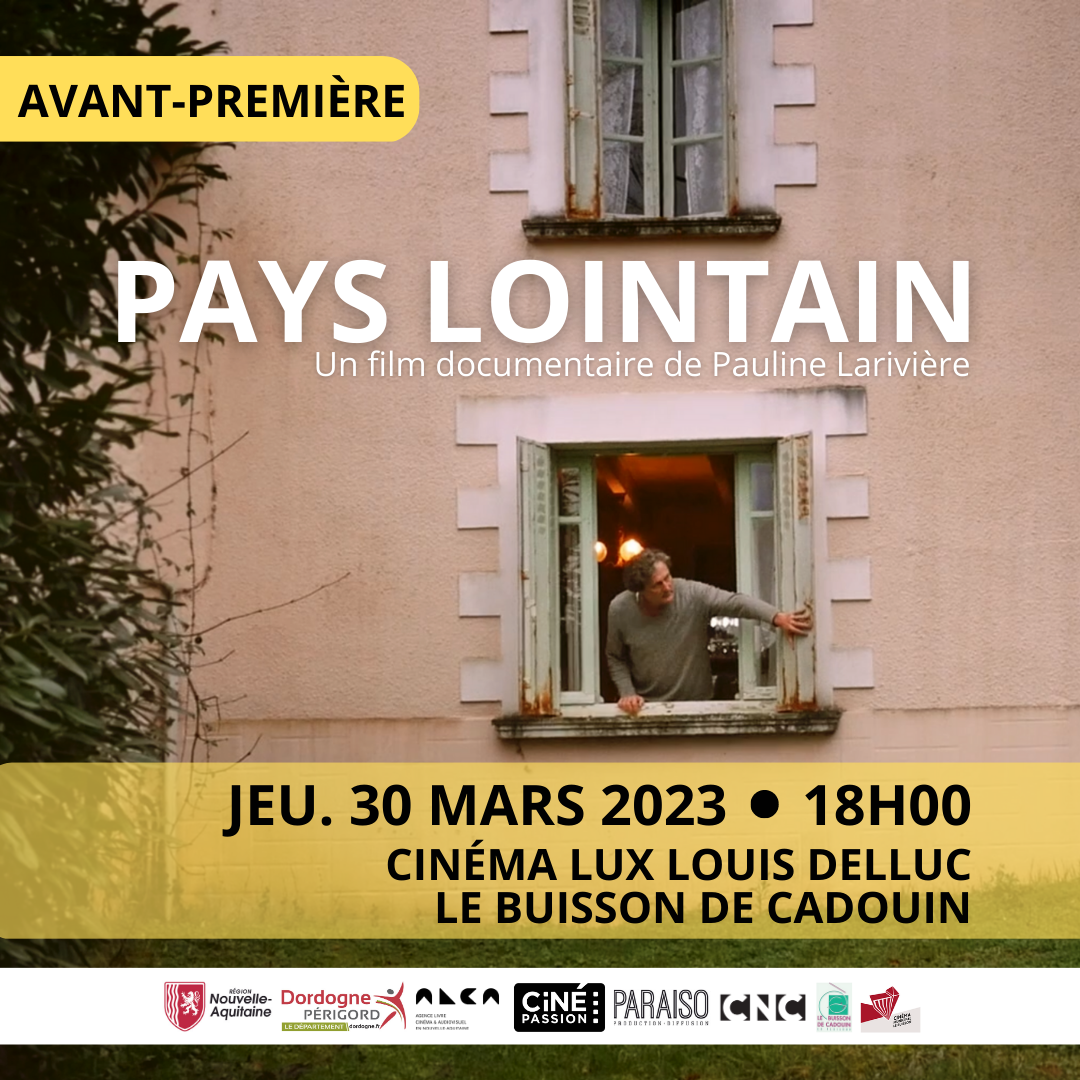 PAYS LOINTAIN en avant-première jeudi 30 mars au Cinéma Lux Louis Delluc!