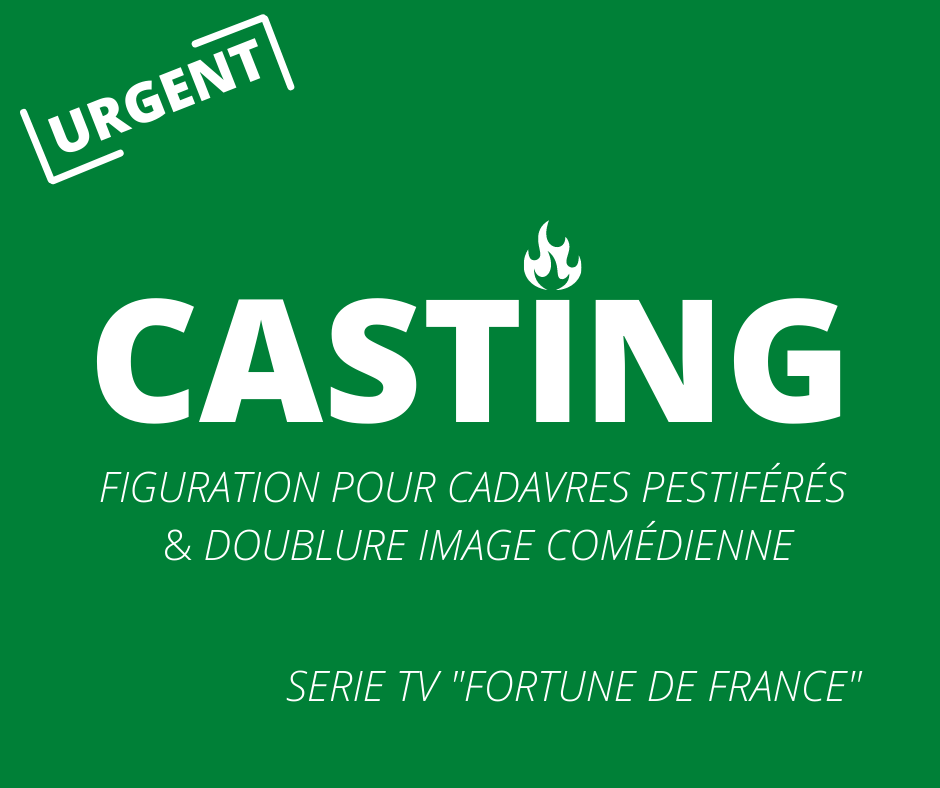URGENT CASTING - FIGURANTS - FORTUNE DE FRANCE